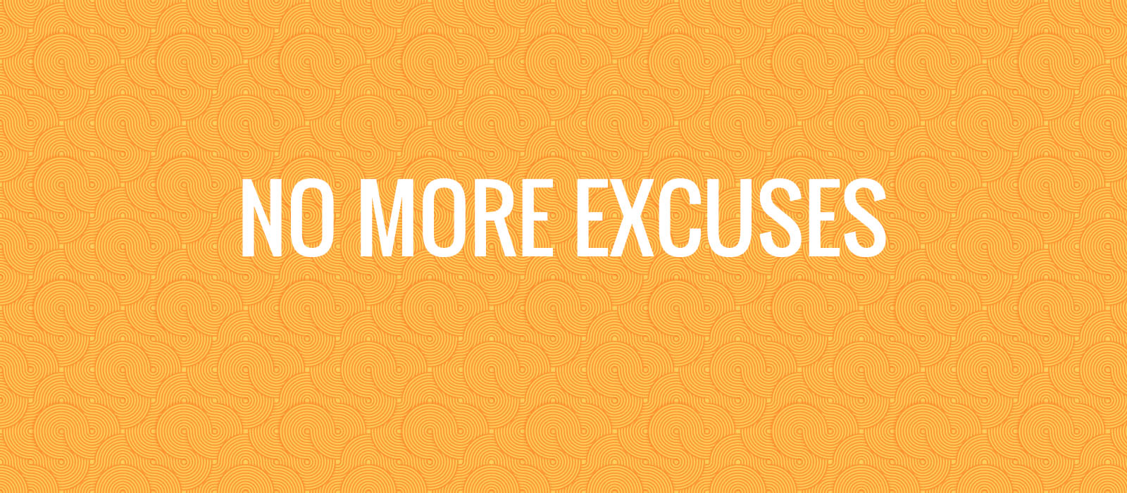 14 Excuses We Need To Stop Using NOW